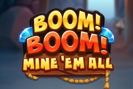 Boom! Boom! Boom! Mine'em all